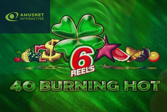 40 Burning Hot 6 Reels